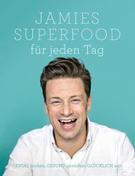 Jamie Oliver: Jamies Superfood für jeden Tag - gebunden