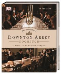 Annie Gray: Das offizielle Downton-Abbey-Kochbuch - gebunden