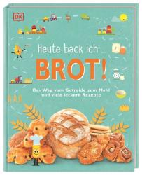 Heute back ich ... Brot! - gebunden