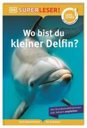 Sue Unstead: SUPERLESER! Wo bist du, kleiner Delfin? - gebunden