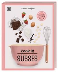 Caroline Bourgeois: Cook it! Süßes - gebunden