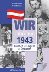 Franz Murczek: Wir vom Jahrgang 1943 - Kindheit und Jugend in Österreich - gebunden