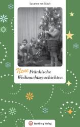 Susanne von Mach: Neue Fränkische Weihnachtsgeschichten - gebunden