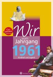 Monika Falkenthal: Wir vom Jahrgang 1961 - Kindheit und Jugend - gebunden