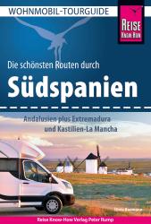 Silvia Baumann: Reise Know-How Wohnmobil-Tourguide Südspanien: Andalusien plus Extremadura und Kastilien-La Mancha - Taschenbuch