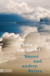 John Düffel: Wasser und andere Welten - Taschenbuch