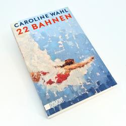 Caroline Wahl: 22 Bahnen - Taschenbuch