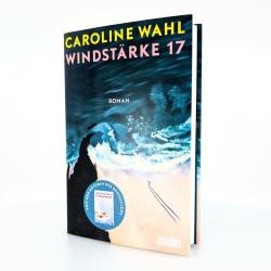 Caroline Wahl: Windstärke 17 - gebunden