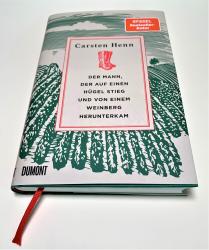 Carsten Sebastian Henn: Der Mann, der auf einen Hügel stieg und von einem Weinberg herunterkam - gebunden