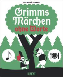 Frank Flöthmann: Grimms Märchen ohne Worte - gebunden