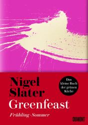 Nigel Slater: Greenfeast: Frühling/Sommer - gebunden