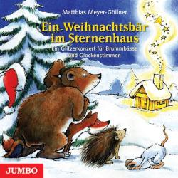 Matthias Meyer-Göllner: Ein Weihnachtsbär im Sternenhaus, 1 Audio-CD - CD