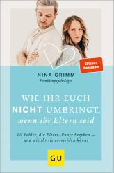 Nina Grimm: Wie ihr euch nicht umbringt, wenn ihr Eltern seid - Taschenbuch