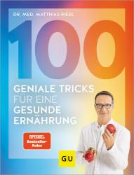 Matthias Riedl: 100 geniale Tricks für eine gesunde Ernährung - gebunden