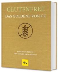 Glutenfrei! Das Goldene von GU - gebunden