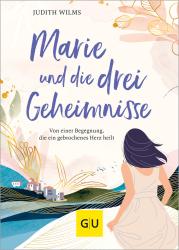 Judith Wilms: Marie und die drei Geheimnisse - Taschenbuch