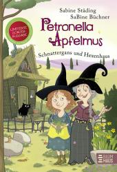 Sabine Städing: Petronella Apfelmus - Schnattergans und Hexenhaus (Limitierte Sonderausgabe) - Taschenbuch