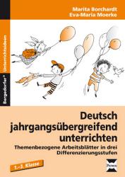 Eva-Maria Moerke: Deutsch jahrgangsübergreifend unterrichten. Bd.1 - geheftet