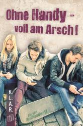 Florian Buschendorff: Ohne Handy - voll am Arsch! - Taschenbuch