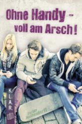 Florian Buschendorff: Ohne Handy - voll am Arsch! - Taschenbuch