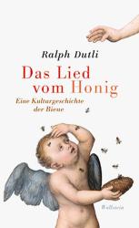 Ralph Dutli: Das Lied vom Honig - gebunden