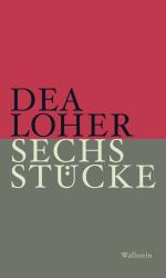 Dea Loher: Sechs Stücke - gebunden