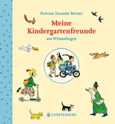 Rotraut Susanne Berner: Meine Kindergartenfreunde aus Wimmlingen - gebunden