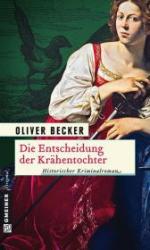 Oliver Becker: Die Entscheidung der Krähentochter - Taschenbuch