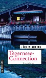 Jürgen Ahrens: Tegernsee-Connection - Taschenbuch