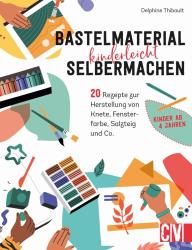 Delphine Thibault: Bastelmaterial einfach selbermachen - Taschenbuch