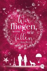 Ava Reed: Wir fliegen, wenn wir fallen - Taschenbuch