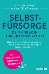 Anke Glaßmeyer: Selbstfürsorge - dein Anker in turbulenten Zeiten - Taschenbuch