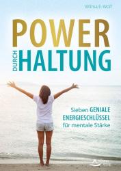 Wilma E. Wolf: Power durch Haltung - Taschenbuch