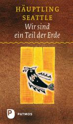 Chief Seattle: Wir sind ein Teil der Erde - gebunden