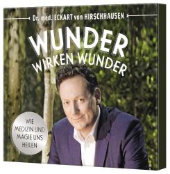 Eckart von Hirschhausen: Wunder wirken Wunder, 1 Audio-CD - CD