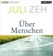 Juli Zeh: Über Menschen, 1 Audio-CD, 1 MP3 - CD