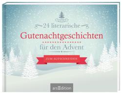 24 literarische Gutenachtgeschichten für den Advent - gebunden