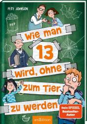 Pete Johnson: Wie man 13 wird, ohne zum Tier zu werden (Wie man 13 wird 2) - Taschenbuch