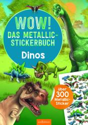 WOW! Das Metallic-Stickerbuch - Dinos - Taschenbuch