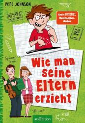 Pete Johnson: Wie man seine Eltern erzieht (Eltern 1) - Taschenbuch