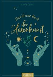 Astrid Carvel: Das kleine Buch der Hexenkunst - gebunden