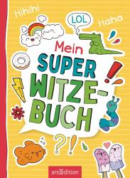 Buchcover mit buntem, fröhlichem Design. Titel: Mein SUPER WITZEBUCH.