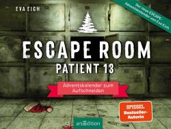 Buchcover mit grünlich-verwittertem Hintergrund, weiße Schrift mit Titel ESCAPE ROOM PATIENT 13, oben Name Eva Eich, unten rotes Banner mit Adventskalender zum Aufschneiden, Weihnachtsbaum-Icon in der Ecke, kleines rotes Schild mit SPIEGEL Bestseller-Autorin, auf dem Boden eine rote Weihnachtsmütze mit weißem Rand und Pompon, Blutspuren auf dem Boden.