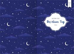 Buchcover mit dunkelblauem Himmel, Sternen, Monden und Wolken. In der Mitte ein weißes Label mit blauer Schrift: Wolfram Eicke Der kleine Tag Teil 1.