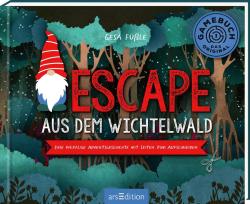 Gesa Louise Füßle: Escape aus dem Wichtelwald - gebunden