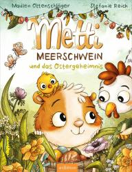 Buchcover mit dem Titel 'Metti Meerschwein und das Ostergeheimnis'. Illustrationen von einem Meerschweinchen, einem Küken und einem Huhn in einer bunten Blumenlandschaft.