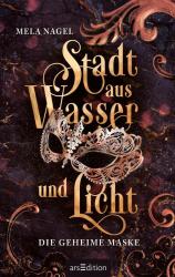 Mela Nagel: Stadt aus Wasser und Licht - Die geheime Maske (Stadt aus Wasser und Licht 2) - Taschenbuch