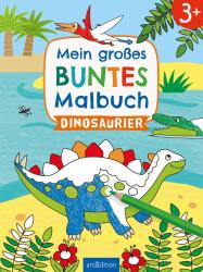 Mein großes buntes Malbuch - Dinosaurier - Taschenbuch