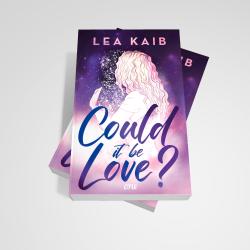 Lea Kaib: Could it be Love? - Taschenbuch