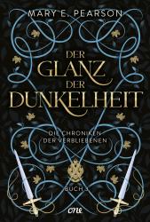 Mary E. Pearson: Der Glanz der Dunkelheit - gebunden